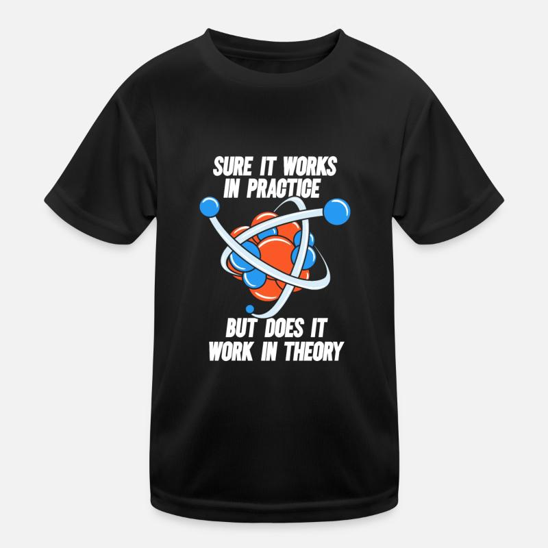Sure it works in practice but does it work physics Kids Functional T-Shirt