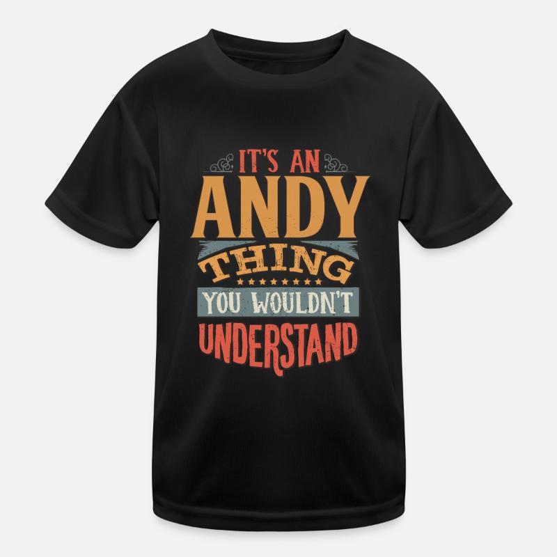 It's An Andy Thing You Wouldn't Understand - Andy Kids Functional T-Shirt