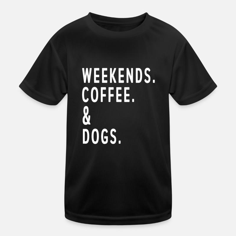 Coffe Lover Weekends Coffee And Dogs Cozy Relax Da - Kinder Funktions-T-Shirt - Schwarz