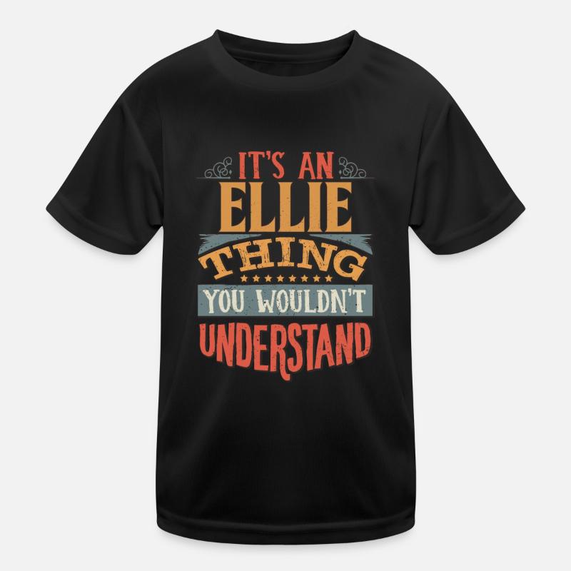 C’est une chose Ellie que vous ne comprendriez pas - T-shirt sport Enfant
