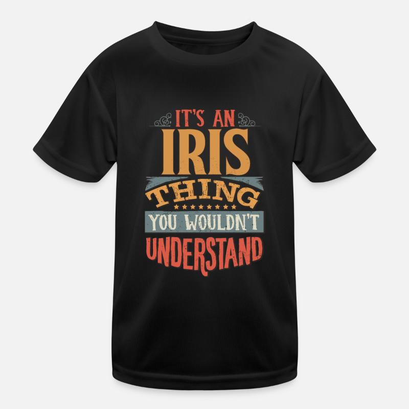 Es ist eine Iris-Sache, die Sie nicht verstehen würden - Iris Kinder Funktions-T-Shirt