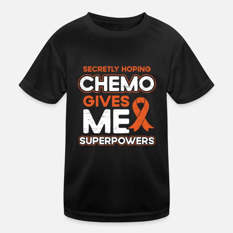 Insgeheim hoffen, dass Chemo mir Superkräfte verleiht Kinder Funktions-T-Shirt