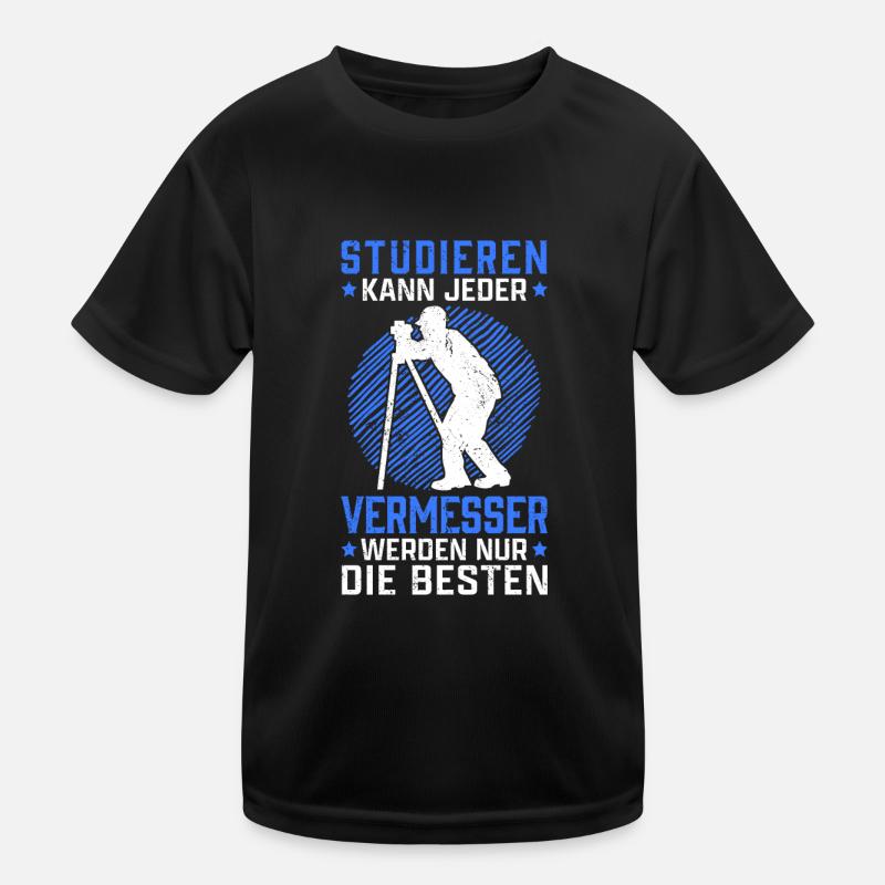 Vermessungstechniker studieren Vermesser Kinder Funktions-T-Shirt