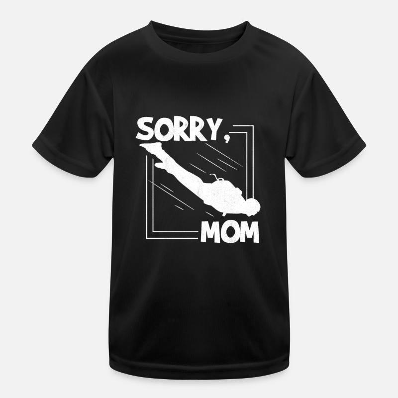 Sorry Mom Skydiver Son Parachute Skydiving Kinder Funktions-T-Shirt