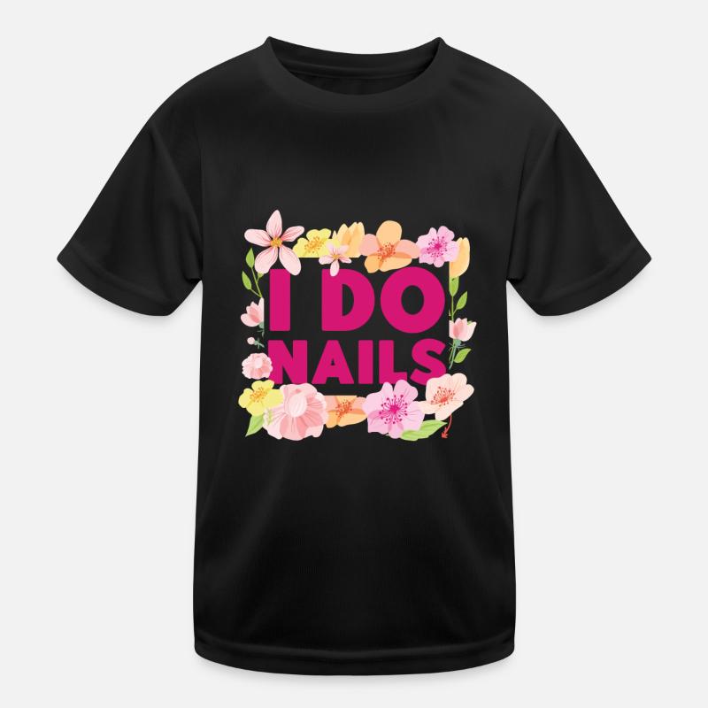 Nail Tech Quote Work Uniform Nail Kids Functional T-Shirt