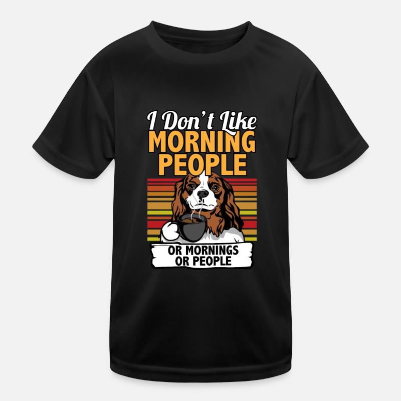 Je n’aime pas le matin I Cavalier King Charles T-shirt sport Enfant