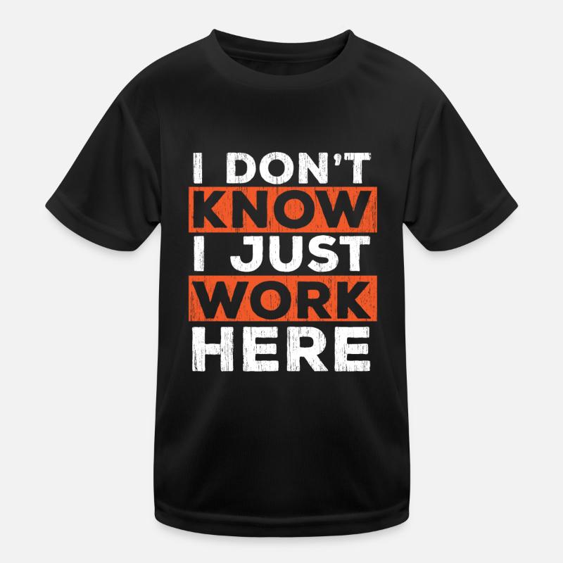 I don't know I just work here Kids Functional T-Shirt
