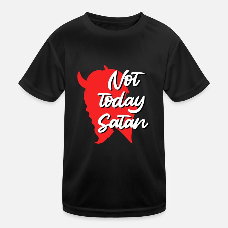 Satan Devil Saying Not Today Satan Kids Functional T-Shirt