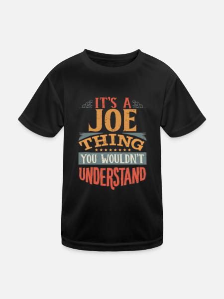 Es ist eine Joe-Sache, die Sie nicht verstehen würden - Joe - Kinder Funktions-T-Shirt - Schwarz - Vorne