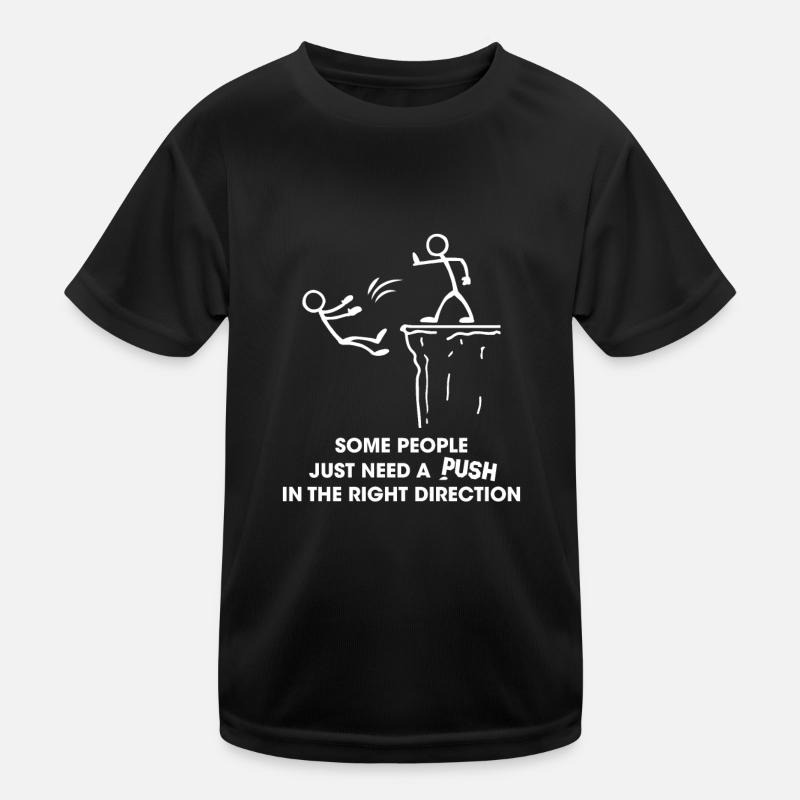 Some People Need A Push In The Right Direction - Kinder Funktions-T-Shirt - Schwarz