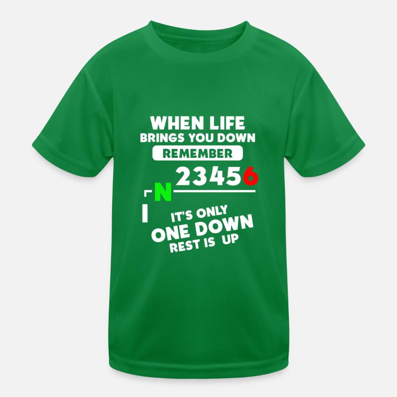 When Life Brings You Down Only One Down Rest is Up Kinder Funktions-T-Shirt
