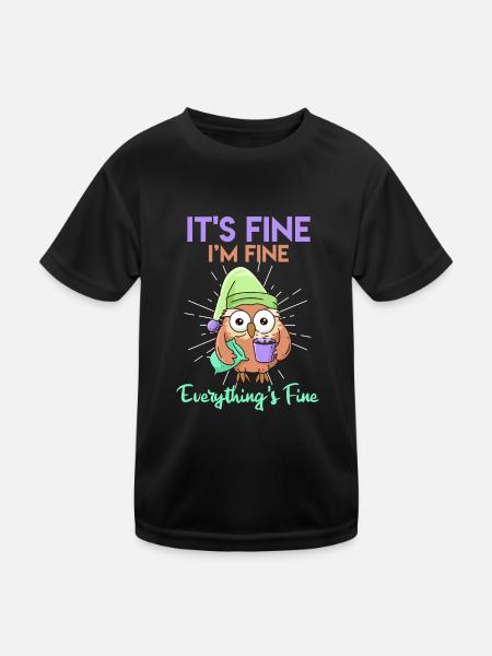 Coffee Owl It's Fine I'am Fine Everthing's Fine - Kids Functional T-Shirt - black - Front