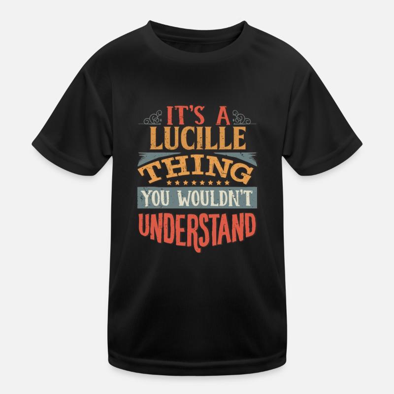 It's A Lucille Thing You Wouldnt Understand - Kids Functional T-Shirt