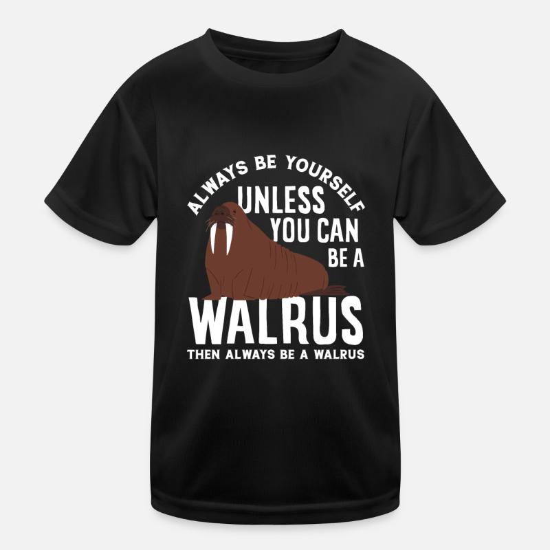 Sei Ein Walross Walrosse Lustiges Walross Geschenk Kinder Funktions-T-Shirt