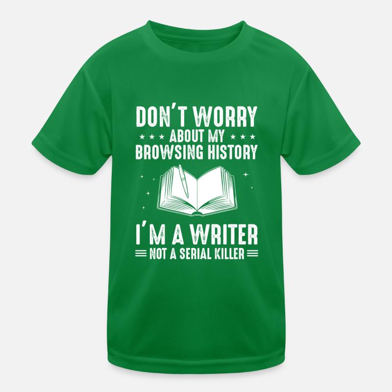 Don't Worry About My Browsing History I'm A Writer Kids Functional T-Shirt