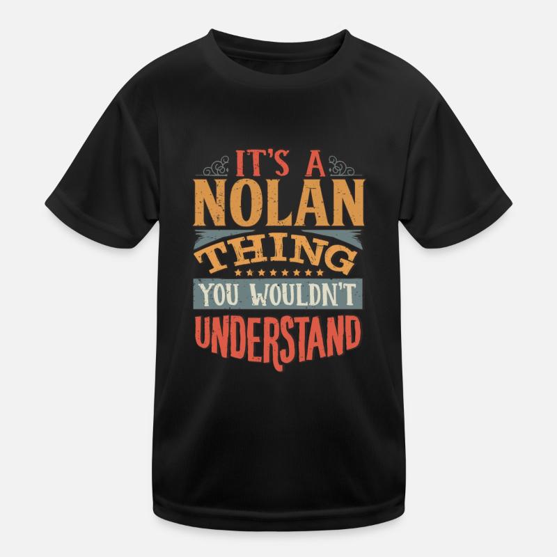 C’est une chose Nolan que vous ne comprendriez pas - Nolan T-shirt sport Enfant