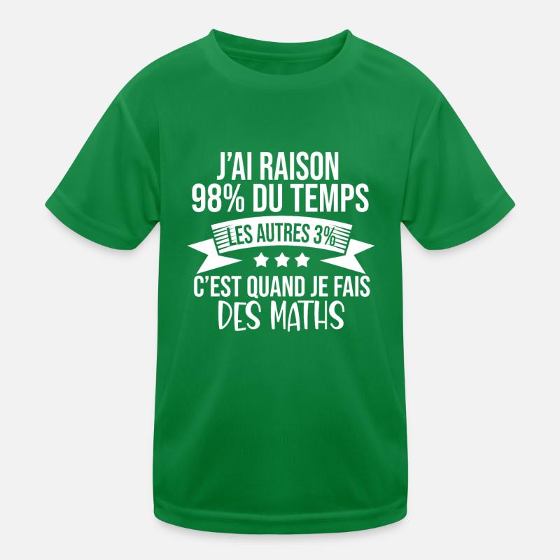 J'ai Raison 98% Du Temps Humour Maths T-shirt sport Enfant