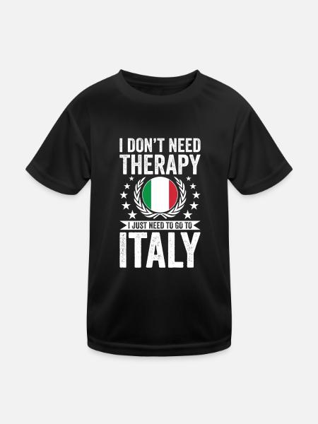 I don't need therapy, just in Italy - Kids Functional T-Shirt - black - Front