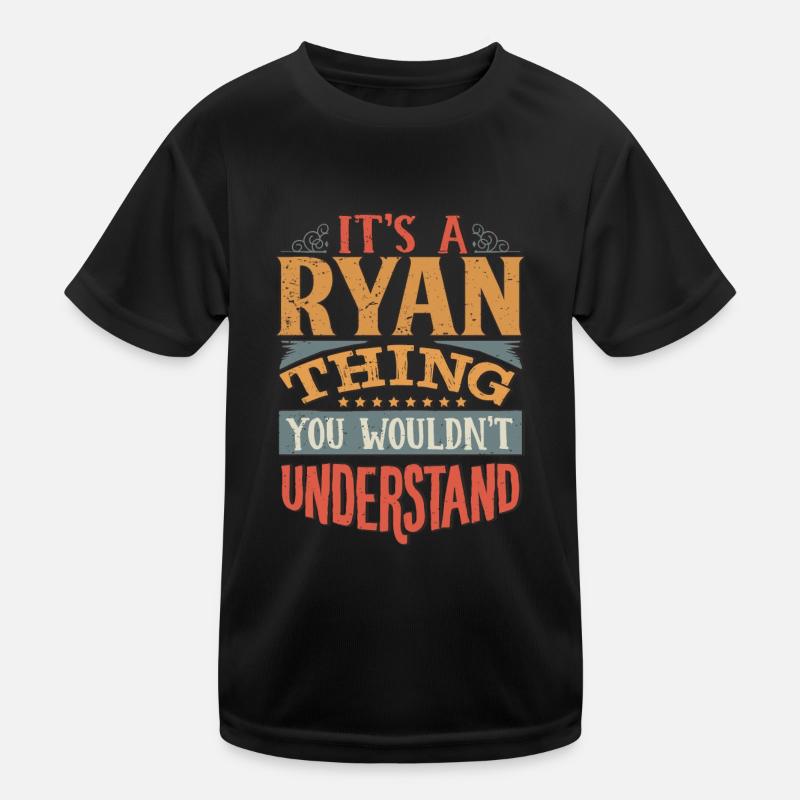 It's A Ryan Thing You Wouldnt Understand - Ryan Kids Functional T-Shirt