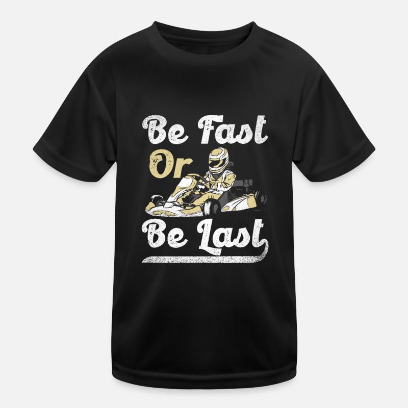 Be Fast Or Be Last Go-Kart Racing Racing Race Kids Functional T-Shirt