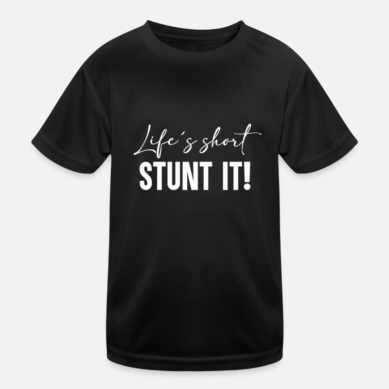 La vie est courte - Stunt it! T-shirt sport Enfant