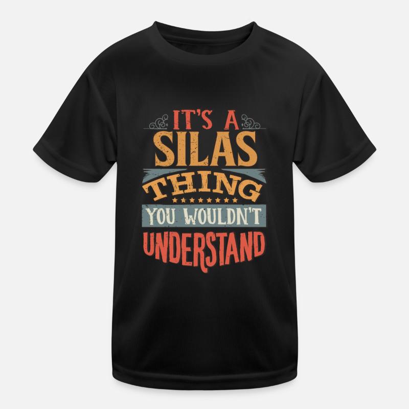 It's A Silas Thing You Wouldnt Understand - Silas Kids Functional T-Shirt