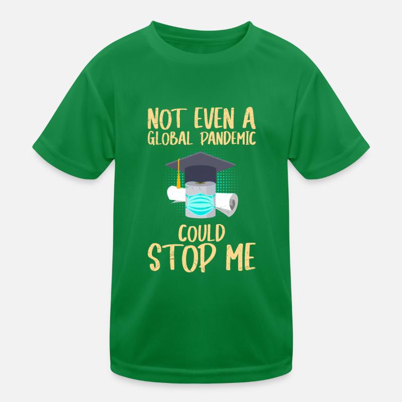 Not even a pandemic could stop me Kids Functional T-Shirt