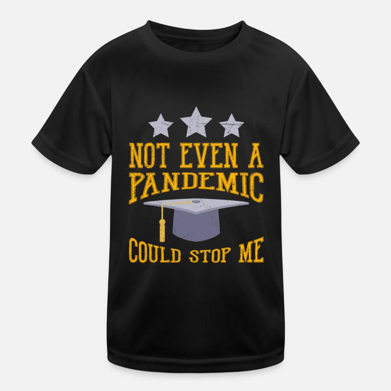 Nichtmal eine Pandemie konnte mich stoppen Master Kinder Funktions-T-Shirt