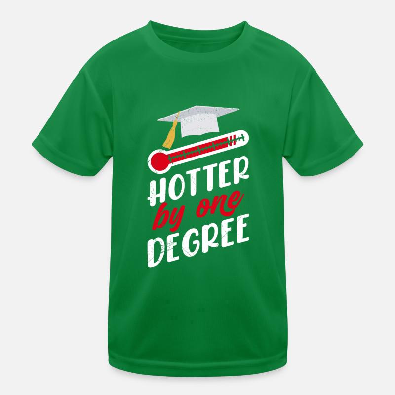 Hotter by one Degree Master Bachelor Abschluss Kinder Funktions-T-Shirt