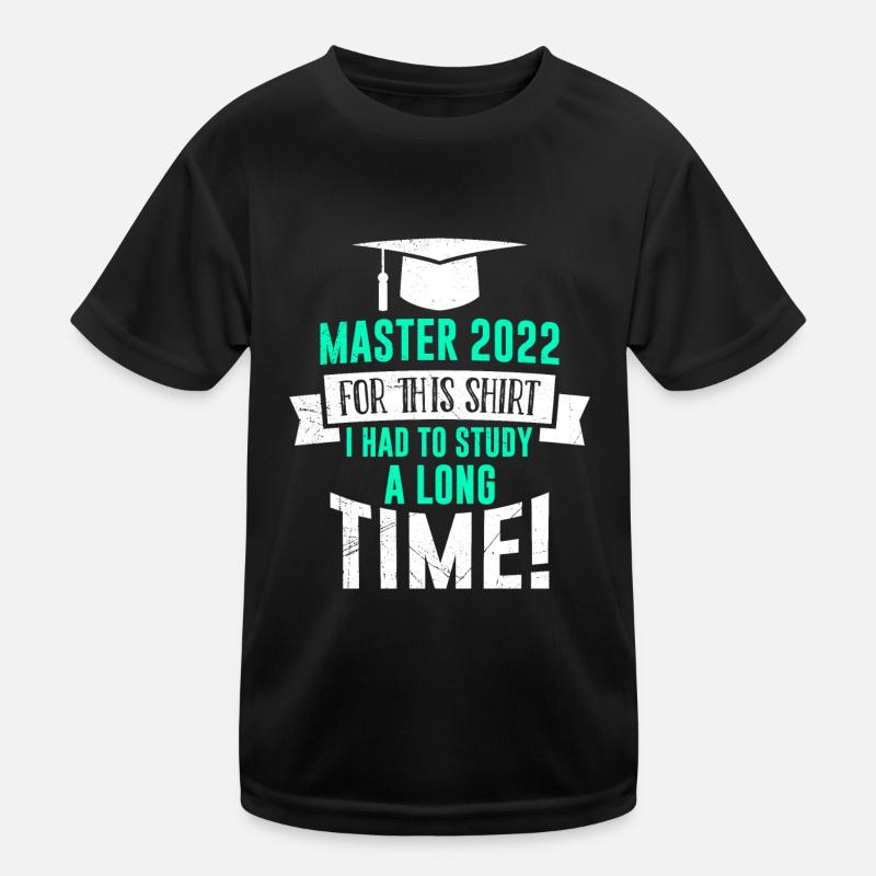 Master 2022 for the shirt I had to learn Master Kids Functional T-Shirt