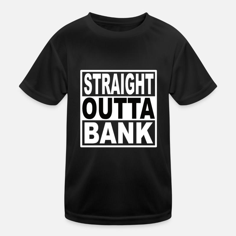Straigt Outta Bank Kinder Funktions-T-Shirt