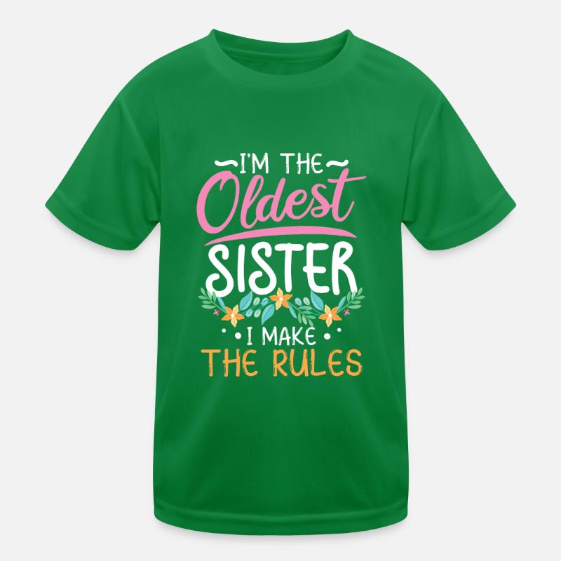 Ich bin die älteste Schwester, ich mache die Regeln Kinder Funktions-T-Shirt