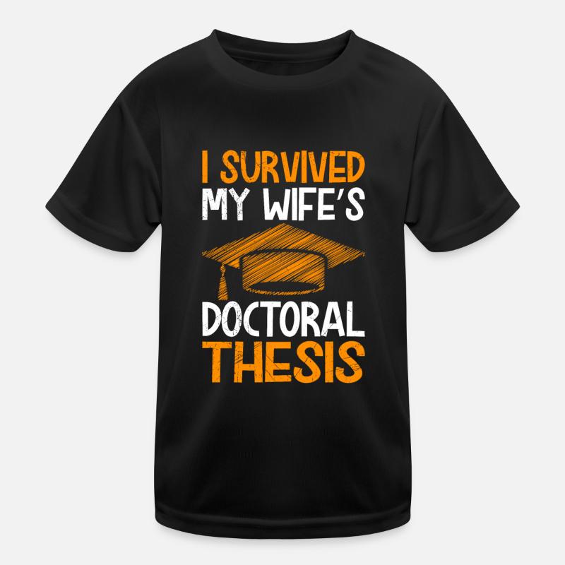 My wife's doctoral thesis survives partner Kids Functional T-Shirt