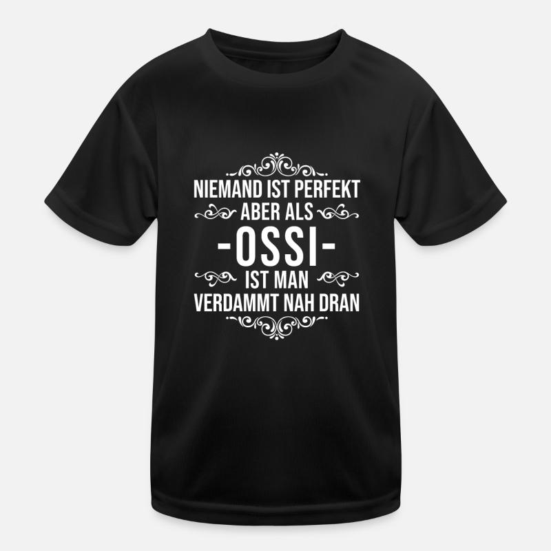 Ossi Spruch Ostdeutschland Ostdeutscher Kinder Funktions-T-Shirt