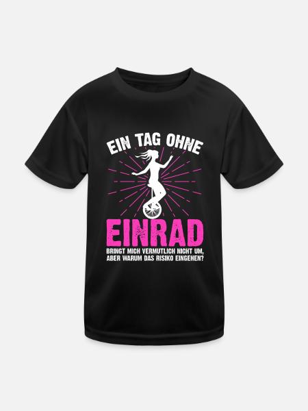 Ein Tag ohne Einrad lustige Einrad Sprüche - Kinder Funktions-T-Shirt - Schwarz - Vorne
