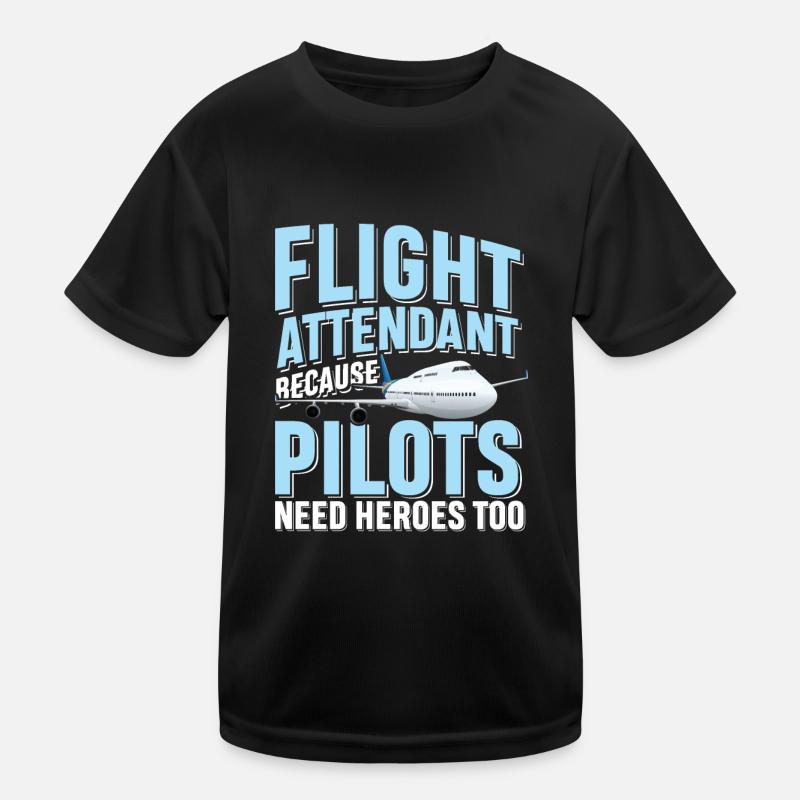 Flight attendant because pilots need heroes too Kinder Funktions-T-Shirt