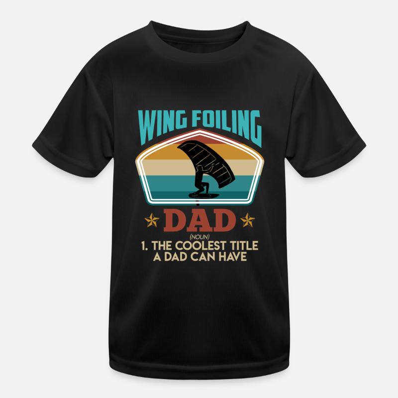 Cool Wing Surfing Dad Wing Foil Wingfoil Kinder Funktions-T-Shirt