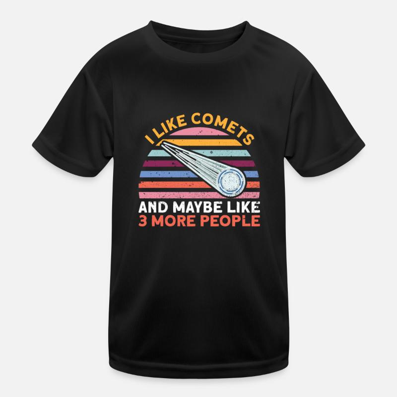 I Like Comets And Maybe Like 3 More People - Komet Kinder Funktions-T-Shirt