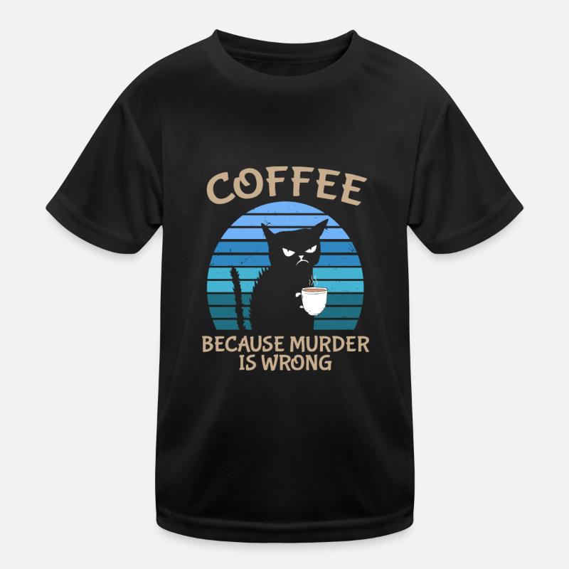 Coffee Because Murder Is Wrong Black Cat - Kinder Funktions-T-Shirt - Schwarz