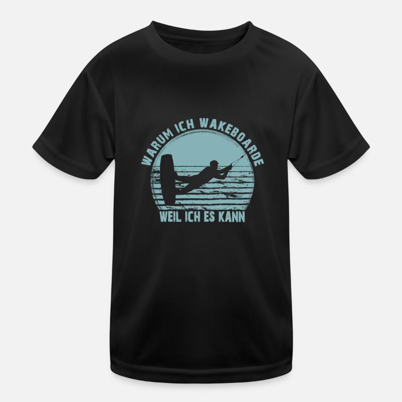 Why I wakeboard because I can wakeboard, Kids Functional T-Shirt