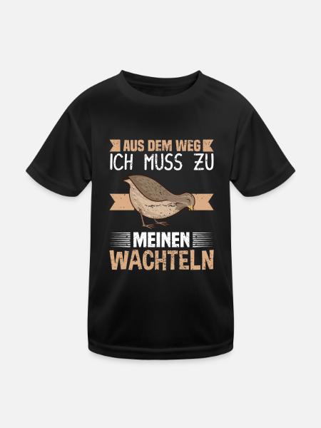 Aus dem Weg ich Muss zu meinen Wachteln - Kinder Funktions-T-Shirt - Schwarz - Vorne