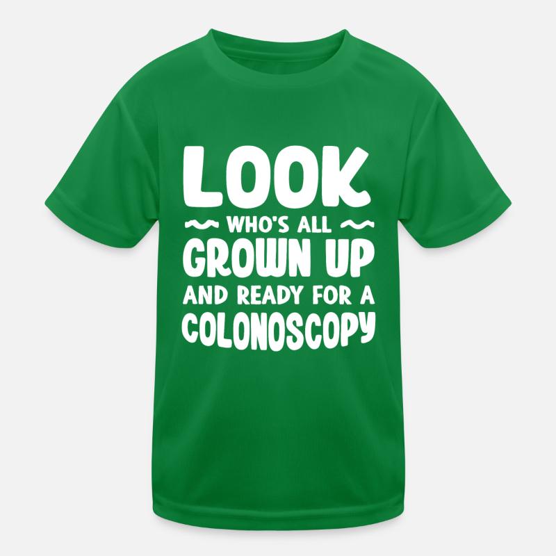 Ready for a colonoscopy Kids Functional T-Shirt