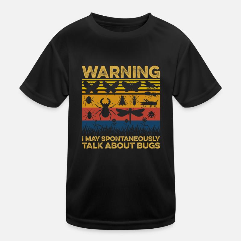 Warning I May Spontaneously Talk About Bugs Kinder Funktions-T-Shirt