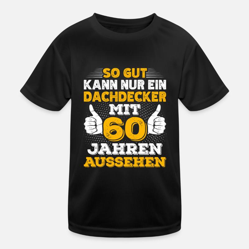 Dachdecker 60. Geburtstag Geschenk für Männer Kinder Funktions-T-Shirt