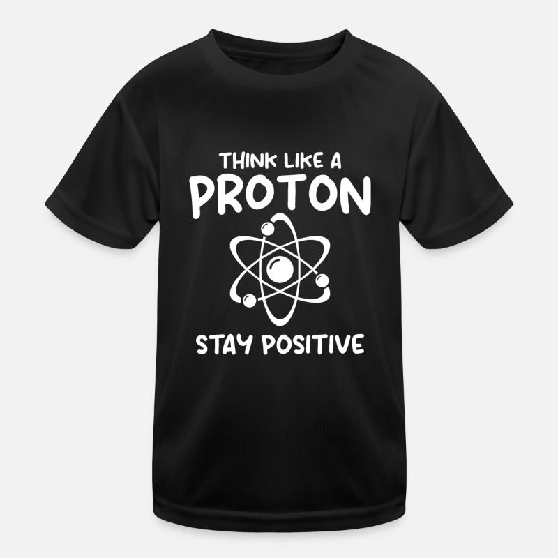 Je pense que comme un proton rester positif T-shirt sport Enfant