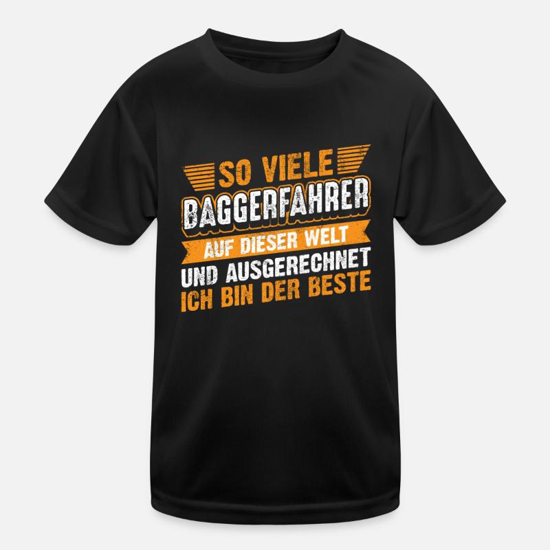 Lustiges Baggerfahrer Spruch Geschenk - Kinder Funktions-T-Shirt - Schwarz