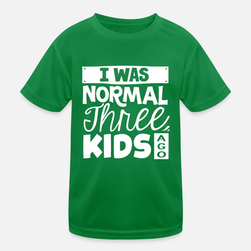 Elternteil Von 3 Kindern, War Normal Drei Kindern Kinder Funktions-T-Shirt