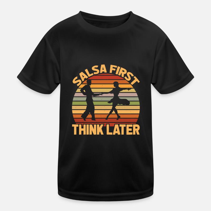 Salsa First Think Later Dance Dancing T-shirt sport Enfant