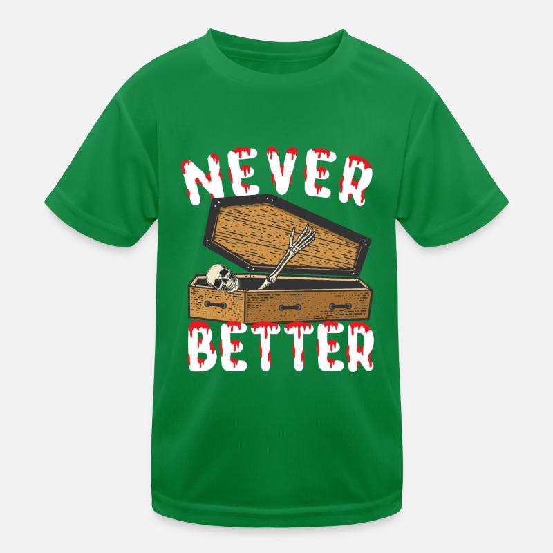 Halloween Never better skeleton Kids Functional T-Shirt
