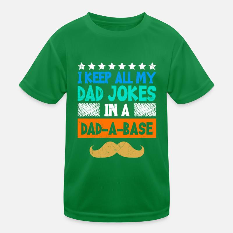 I keep all my Dad Jokes in a Dad-a-Base Papa Witze Kids Functional T-Shirt